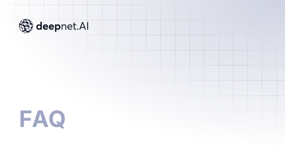 FAQ | DeepNet AI